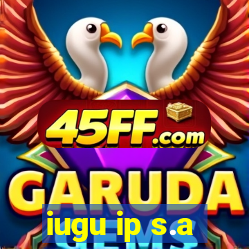 iugu ip s.a